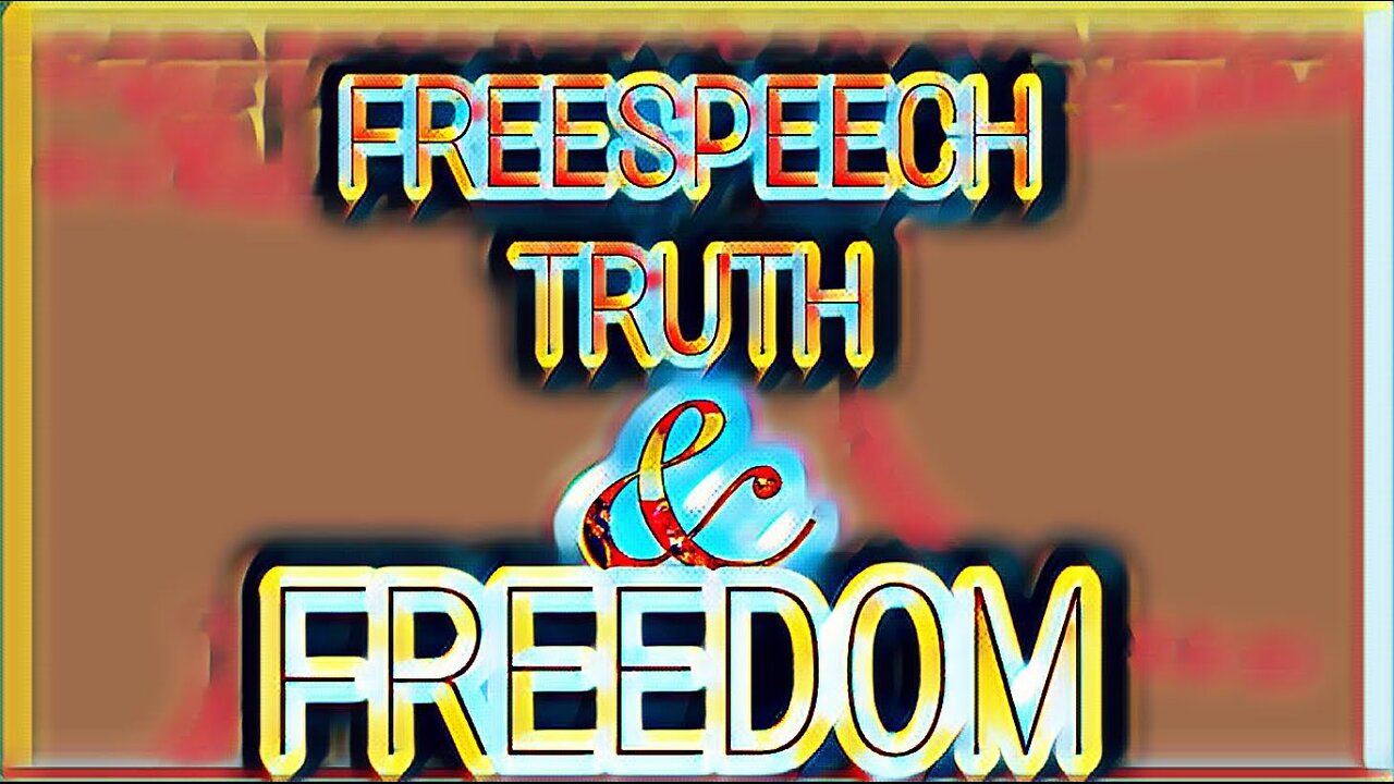 FREESPEECH TRUTH AND FREEDOM PART 2