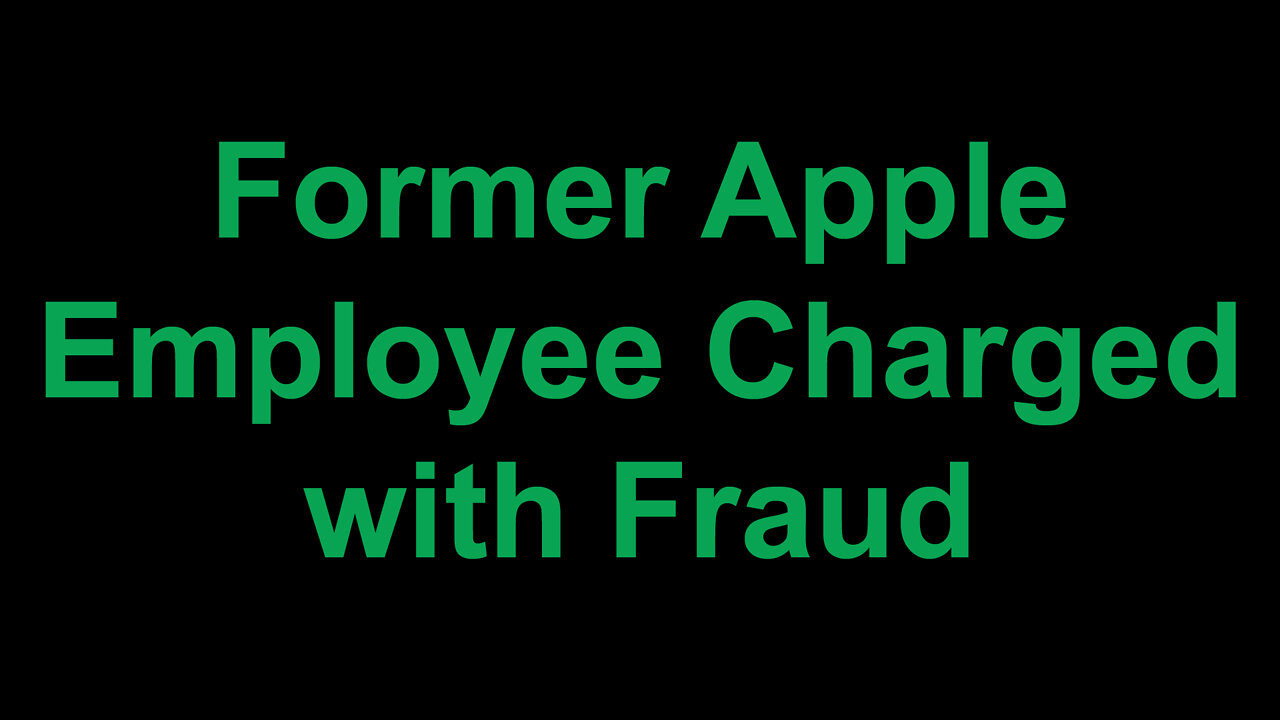 Former Apple Employee Charged with Fraud