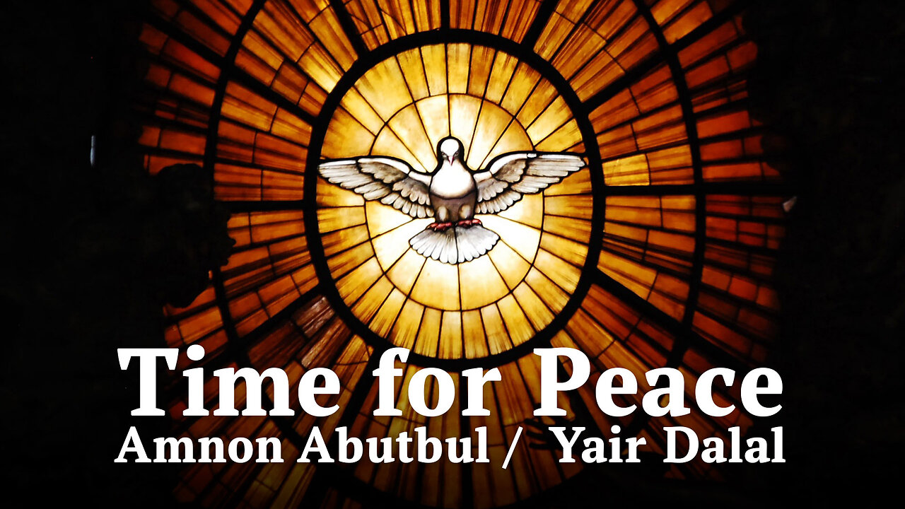 Time for Peace / زمن السلام / זמן לשלום — Amnon Abutbul / Yair Dalal