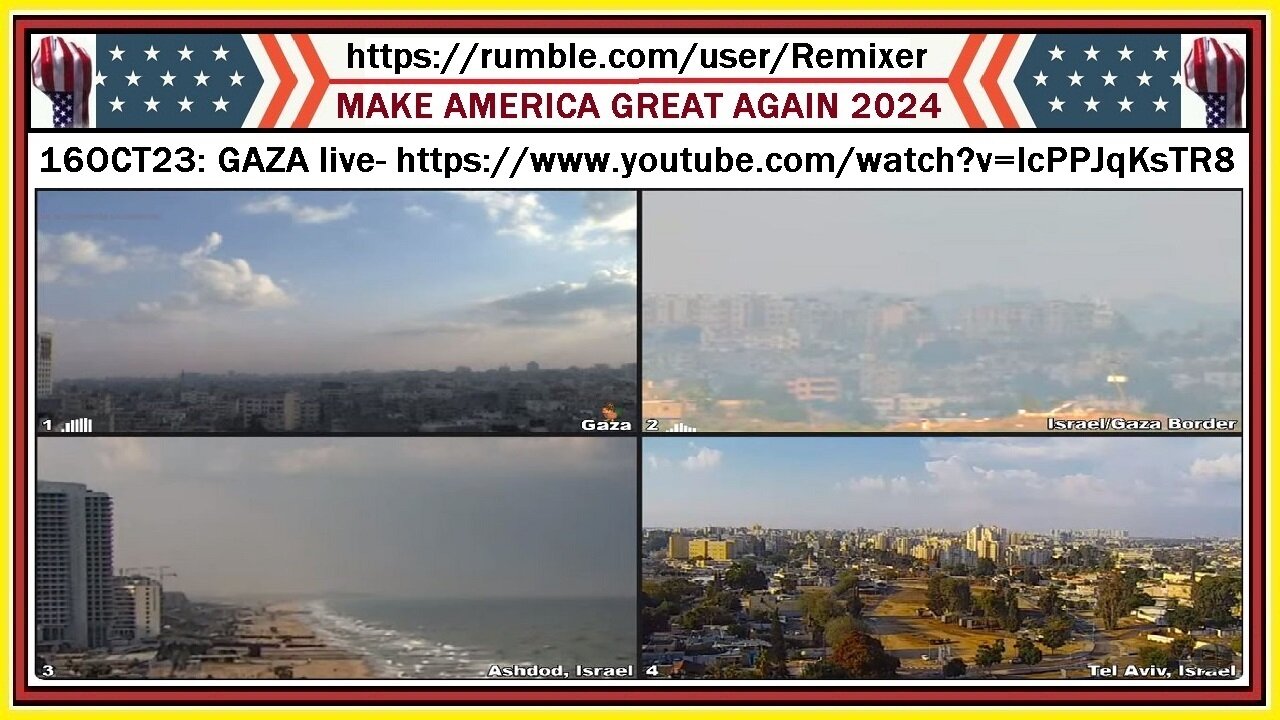 16OCT23 - GAZA LIVE CAMERAS
