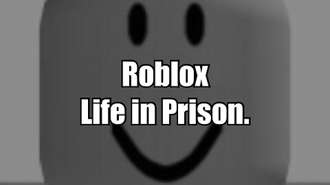 Roblox - Life in Prison.