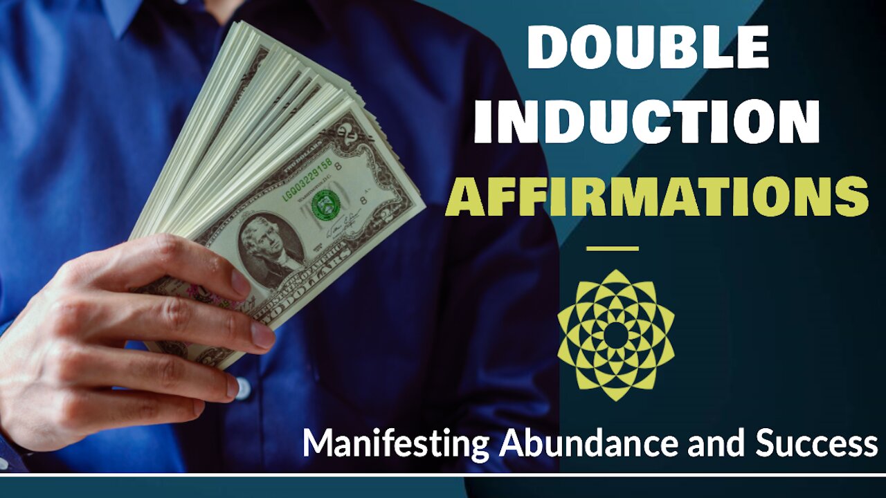 Manifesting Abundance and Success - Double Induction Affirmations