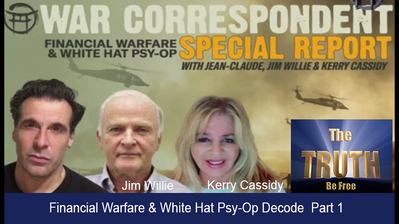 WAR CORRESPONDENT FINANCIAL WARFARE & WHITE HAT PSY OP DECODE PART 1