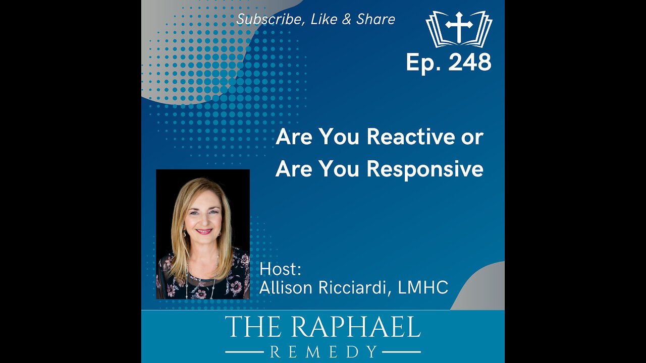 Ep. 248 Are You Reactive or Are You Responsive