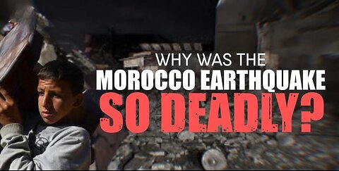 Why Morocco's earthquake was so deadly