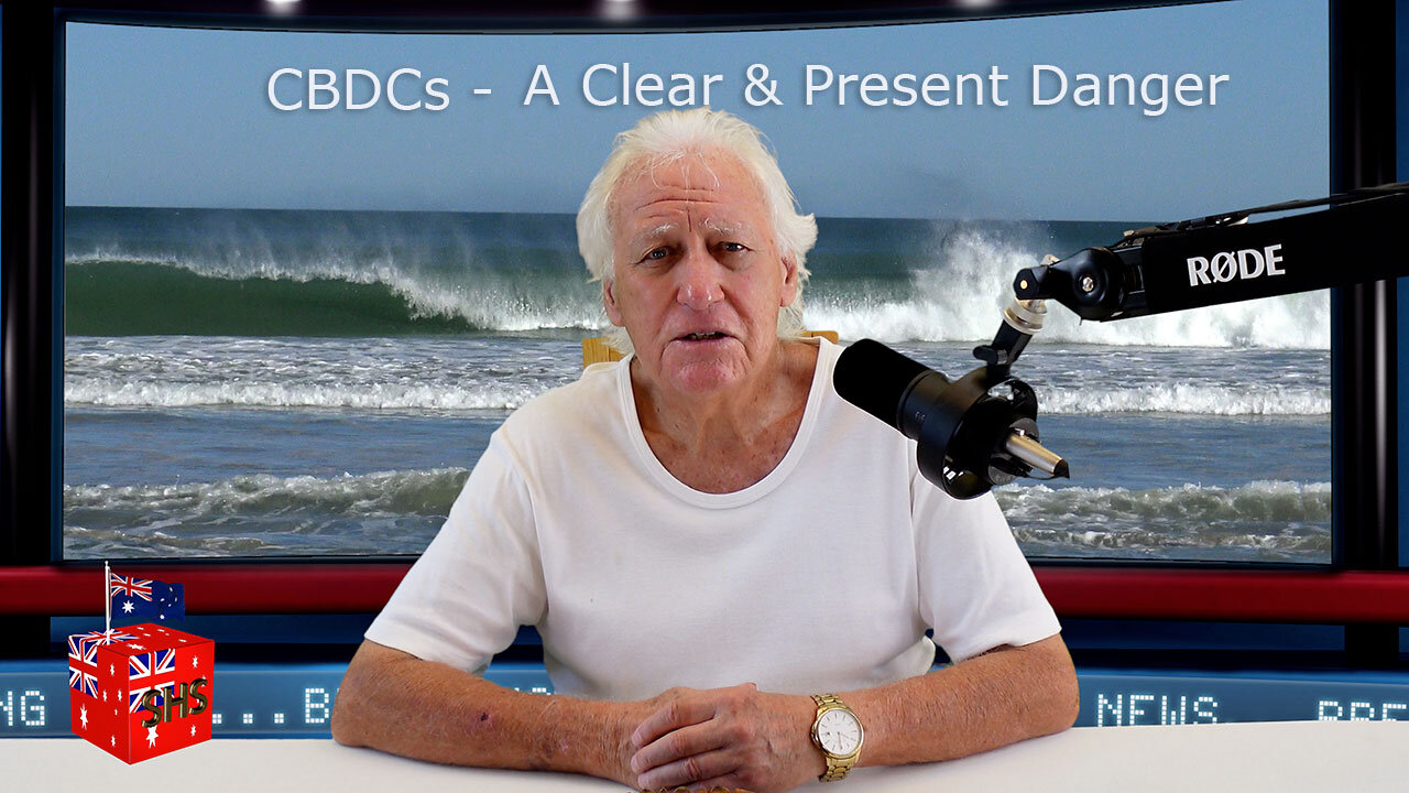 CBDCs - A Clear & Present Danger