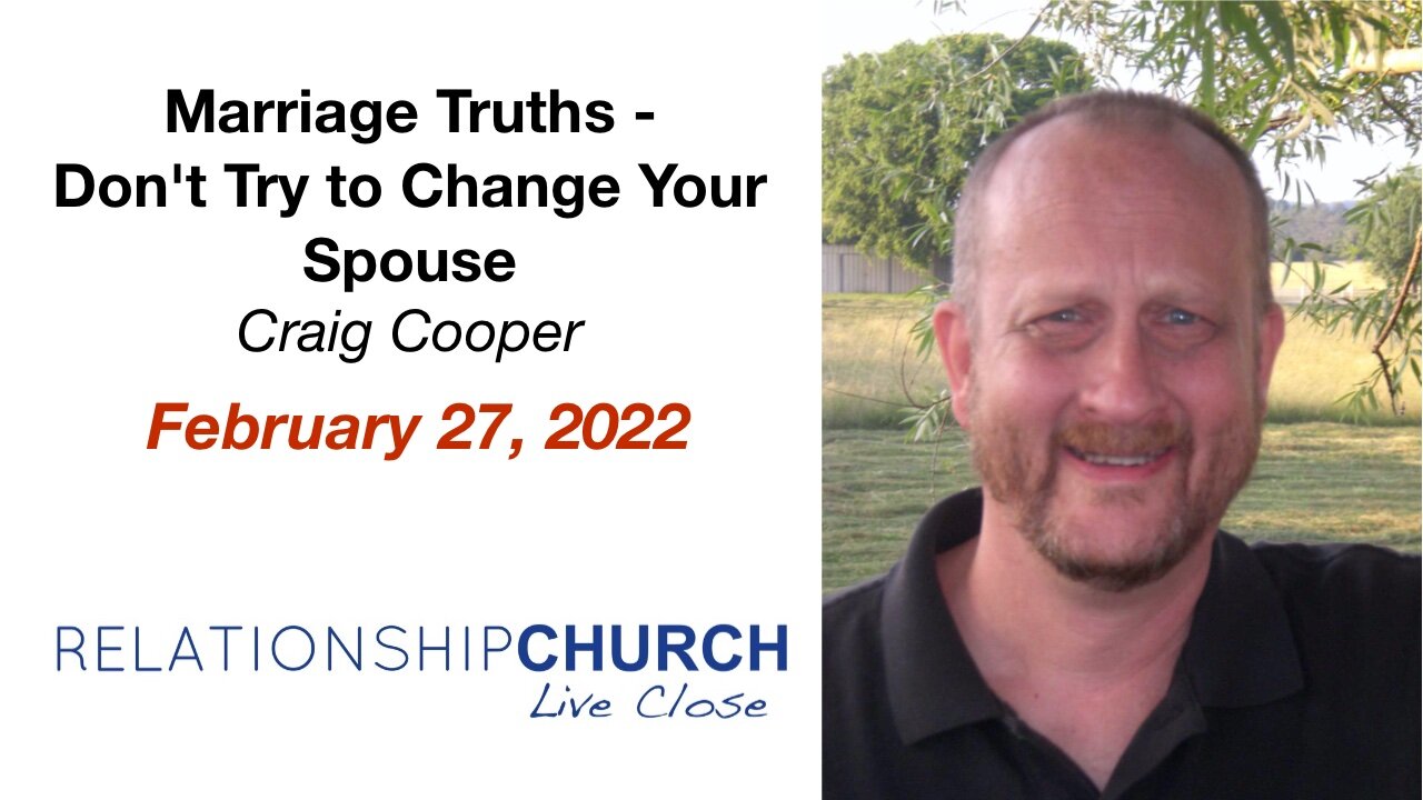 Marriage Truths - Don't Try to Change Your Spouse