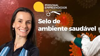 Selo de ambiente saudável | Cortes do Personal Empreendedor