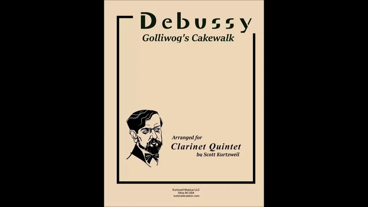 Debussy Golliwog's Cakewalk from Children's Corner (Arr. for Clarinet Quintet by Scott Kurtzweil)