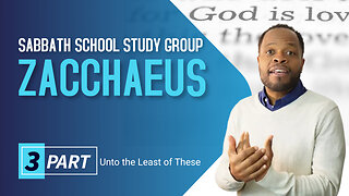 Zaccheaus The Pearl of Great Price Sabbath School Lesson Study Group CHANGE w/ Chris Bailey III