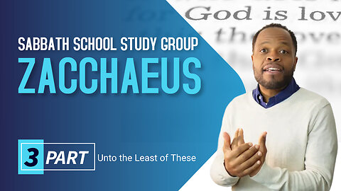 Zaccheaus The Pearl of Great Price Sabbath School Lesson Study Group CHANGE w/ Chris Bailey III