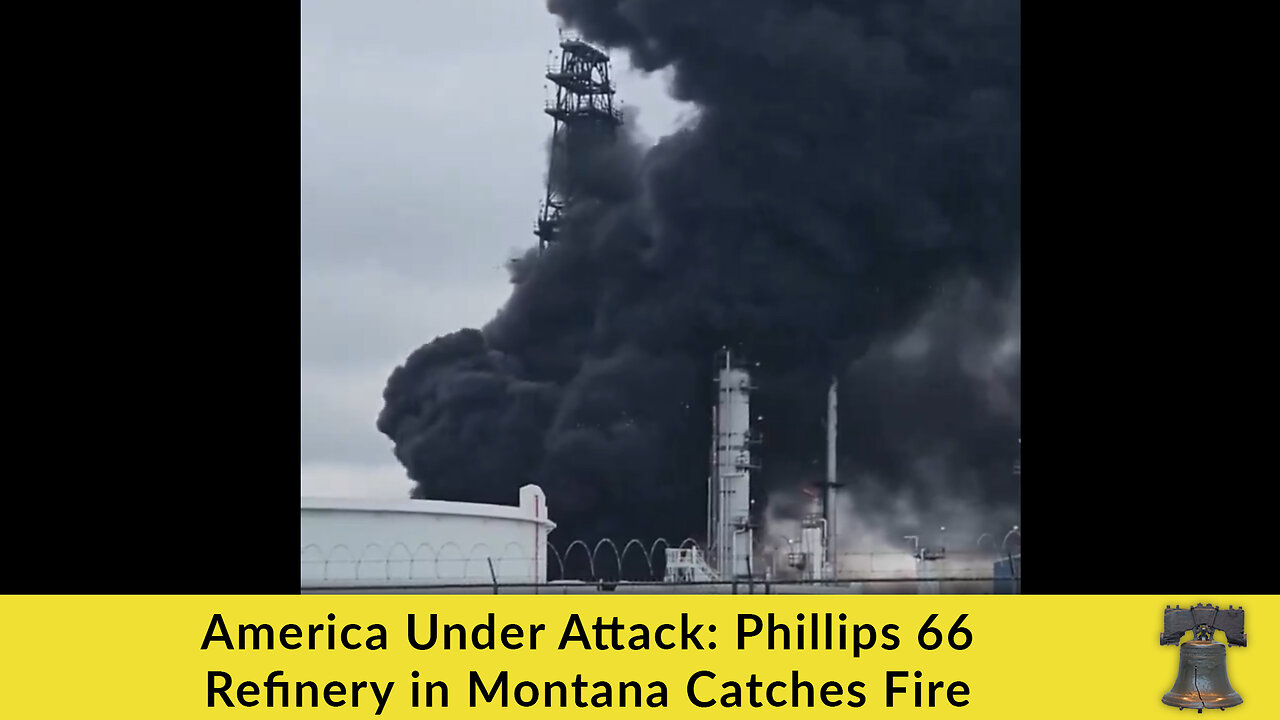 America Under Attack: Phillips 66 Refinery in Montana Catches Fire