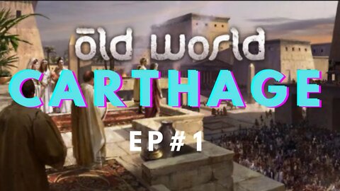 Strong Carthage | Old World ep#1