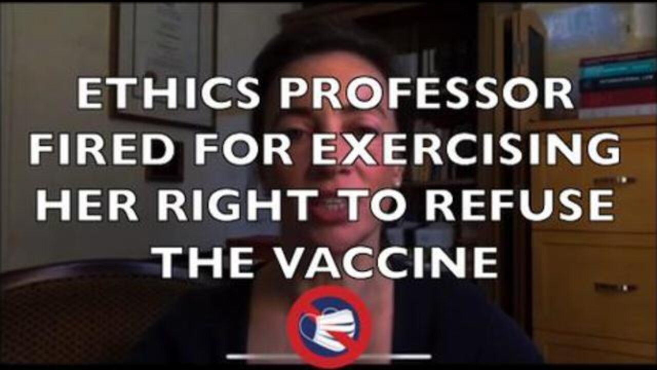 Ethics Professor Fired For Exercising Right To Refuse COVID Jab - Tragic!