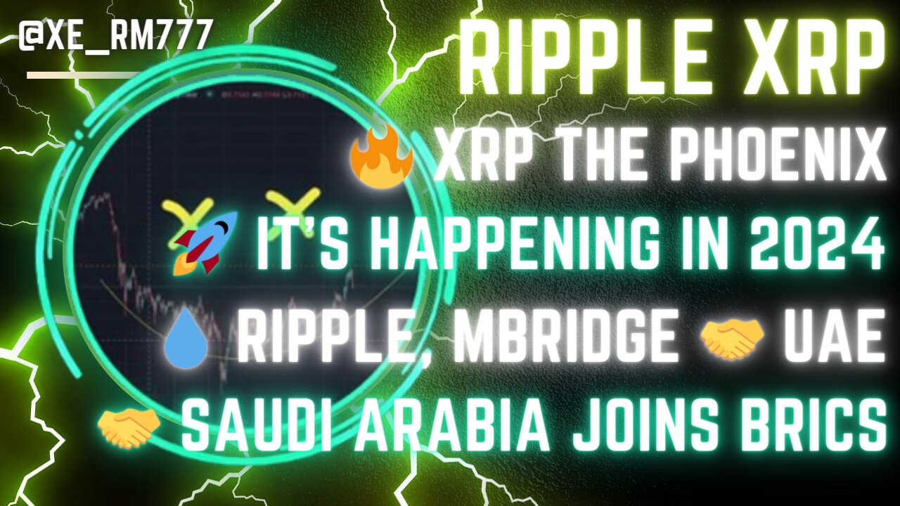 🔥 #XRP THE PHOENIX🚀 IT'S HAPPENING IN 2024💧 #RIPPLE #MBRIDGE 🤝 UAE🤝 SAUDI ARABIA JOINS #BRICS