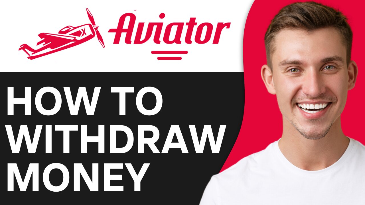 HOW TO WITHDRAW MONEY FROM AVIATOR APP