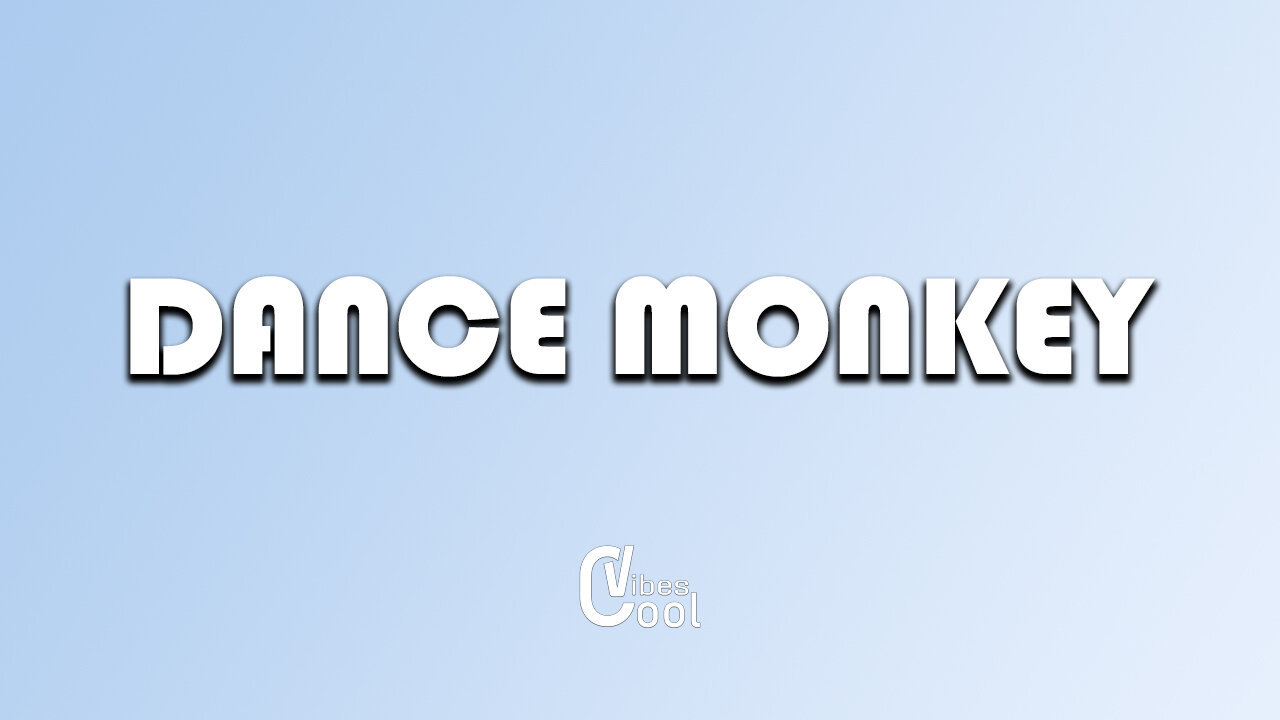 TONES AND I - DANCE MONKEY Lyrics