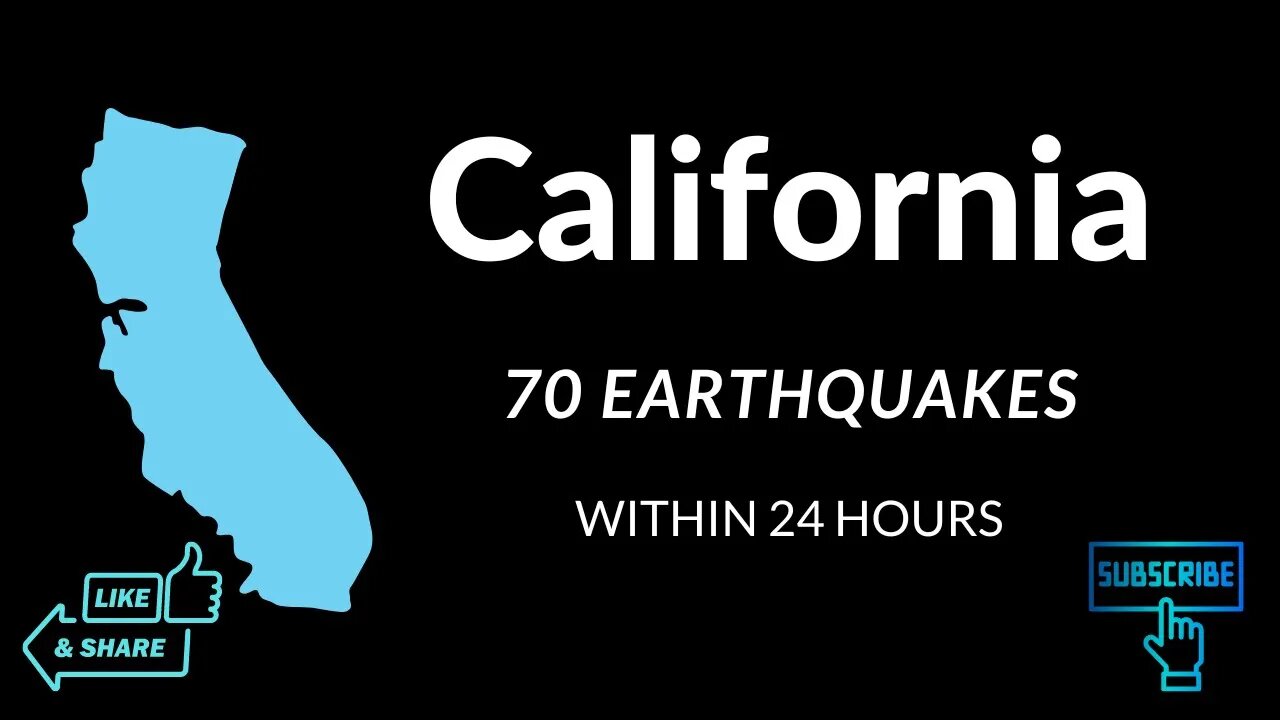 70 Earthquakes In California In 24 hours - What's Happening? Earthquake Swarm?