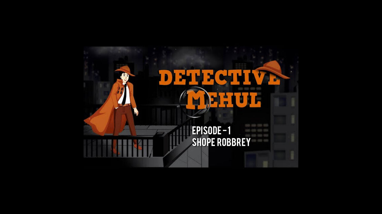 EPISODE 1 - Shope Robbrey | Detective Mehul |