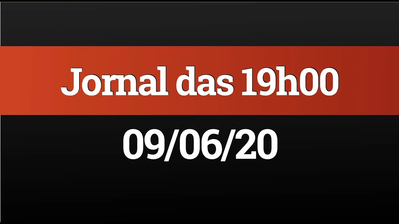 AO VIVO (09/06) - Jornal das 19h00