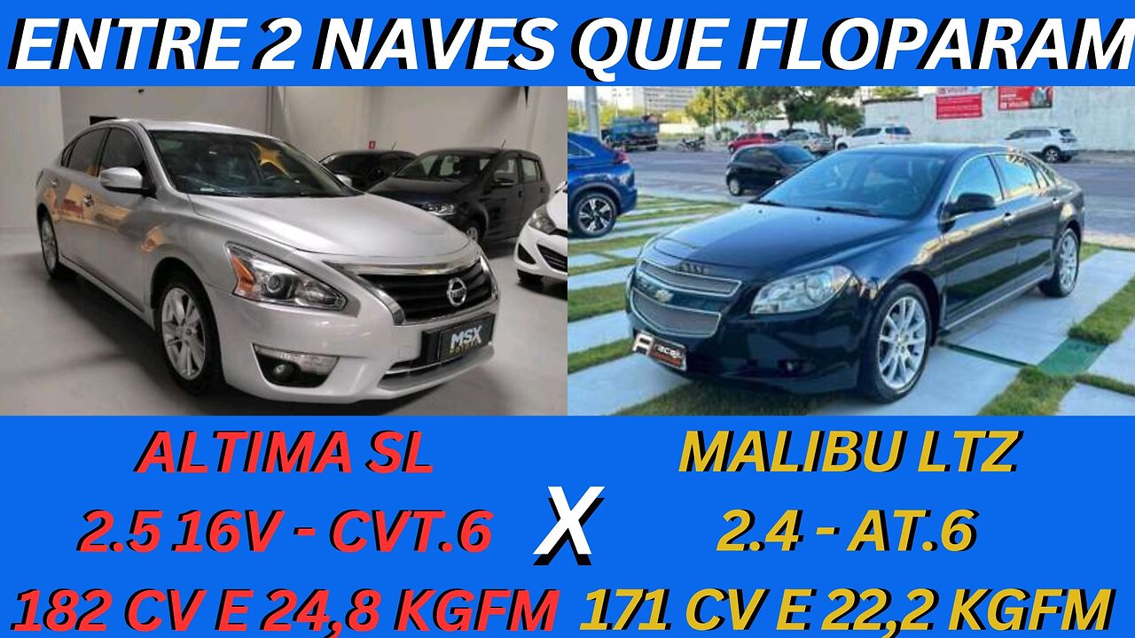 ENTRE 2 CARROS - NISSAN ALTIMA X CHEVROLET MALIBU - NAVES COM POTÊNCIA E COMFORTO PARA FAMÍLIA