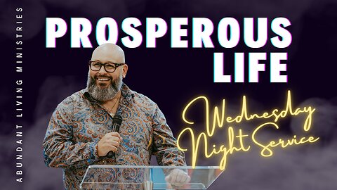 Prosperous Life | 11-13-24 | Wednesday Night Service