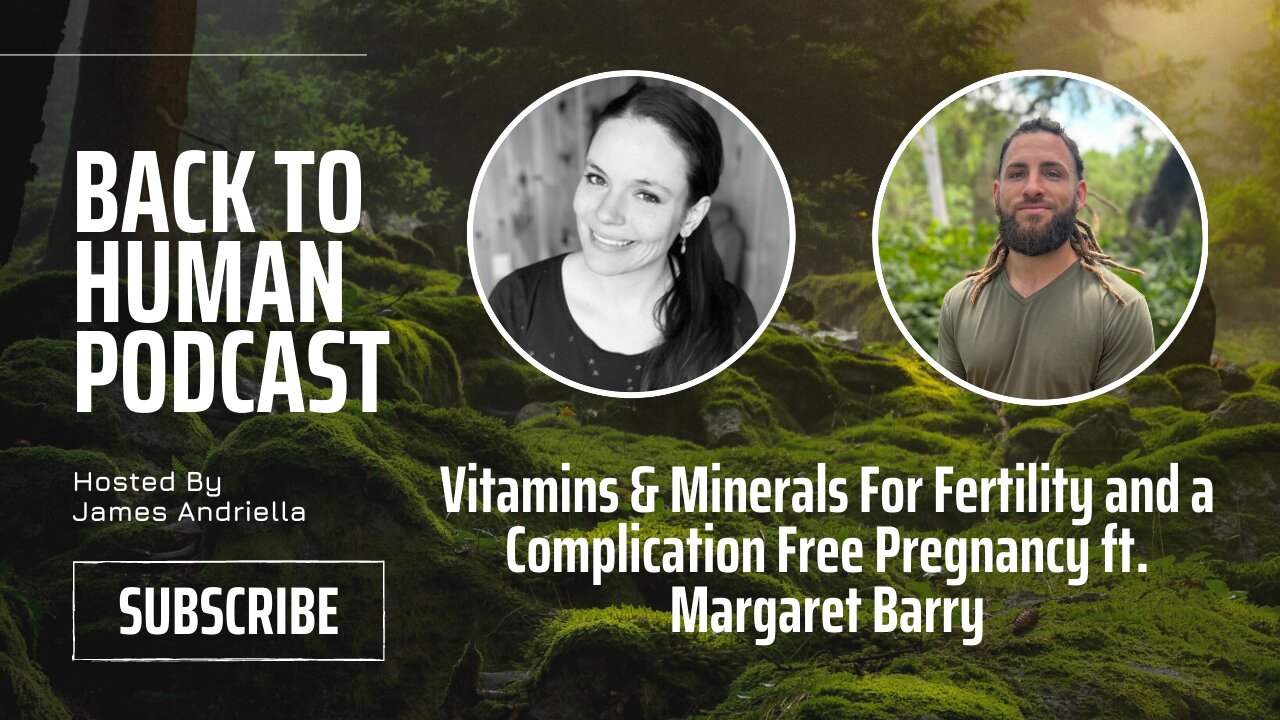 Vitamins & Minerals For Fertility and a Complication Free Pregnancy ft. Margaret Barry