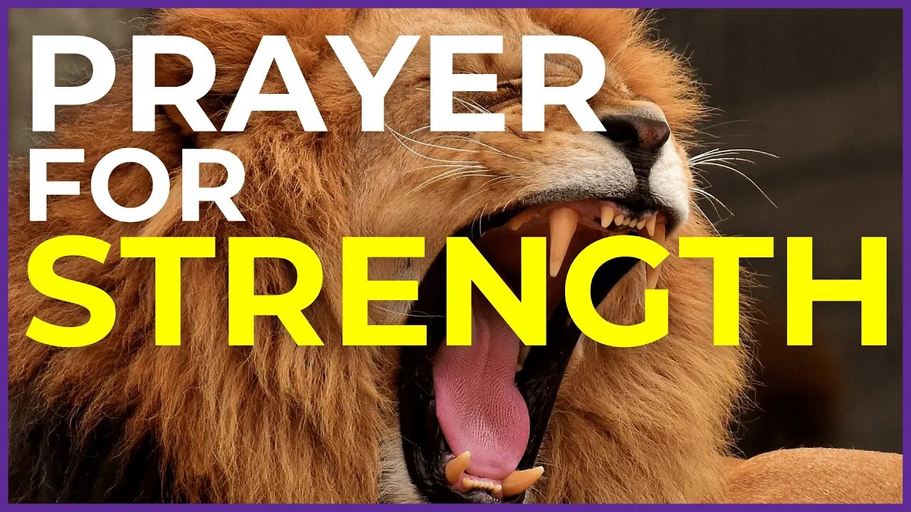 Powerful Prayer for God's Strength | Let the LION ROAR!