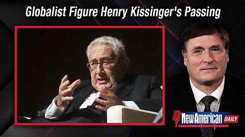 Henry Kissinger, Eminence Grise of the Globalist Establishment, Passes on