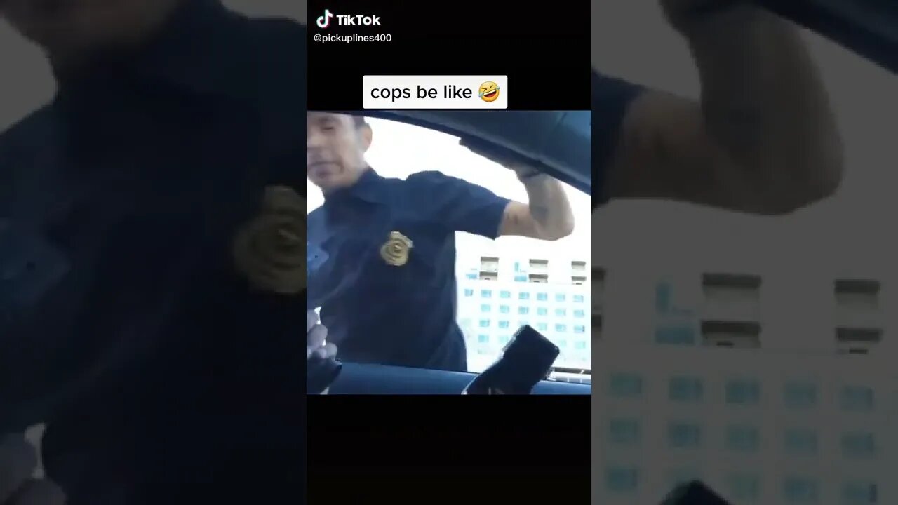 Cops Be Like tiktok pickuplines400 1