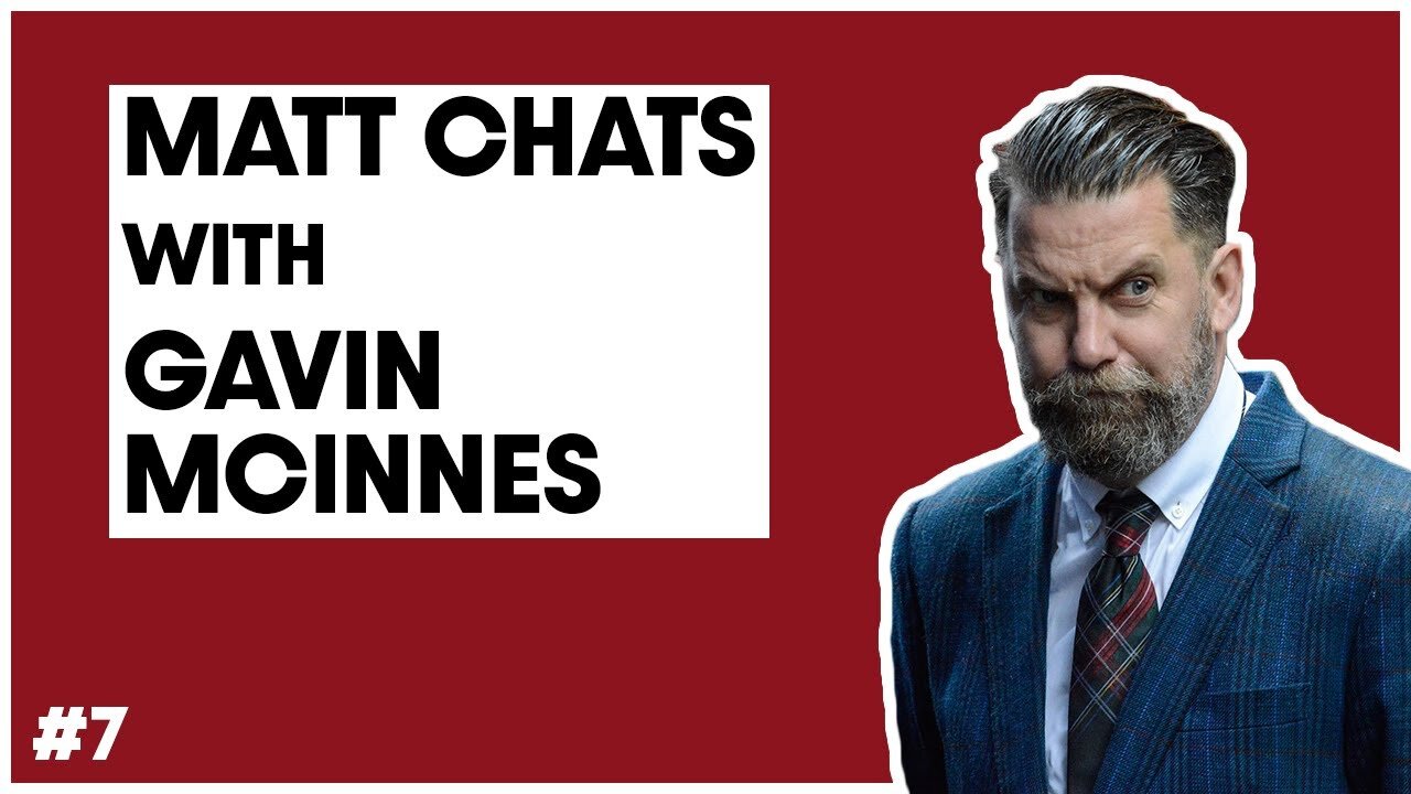 Matt Chats w/ | E07 | Guest: Gavin McInnes