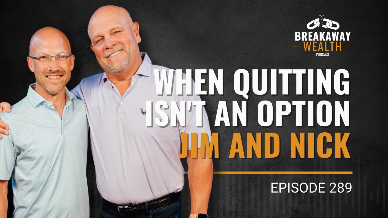 When Quitting Isn't an Option | Jim and Nick