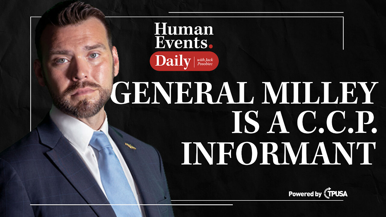 Human Events Daily - Sep 15 2021 - General Milley is a Chinese Communist Party Informant