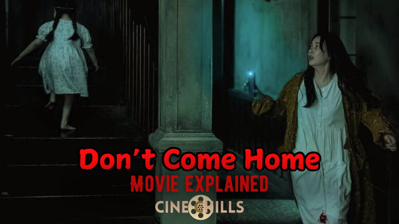 Don’t Come Home (Movie) Explained: A Spine-Chilling Psychological Thriller | Cine Chills