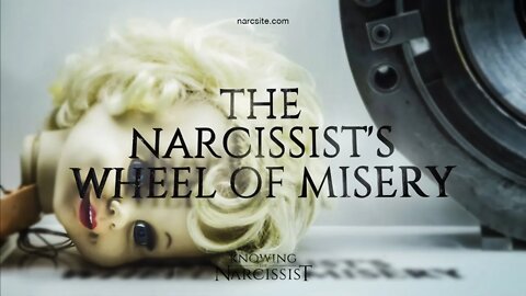 The Narcissist´s Wheel of Misery