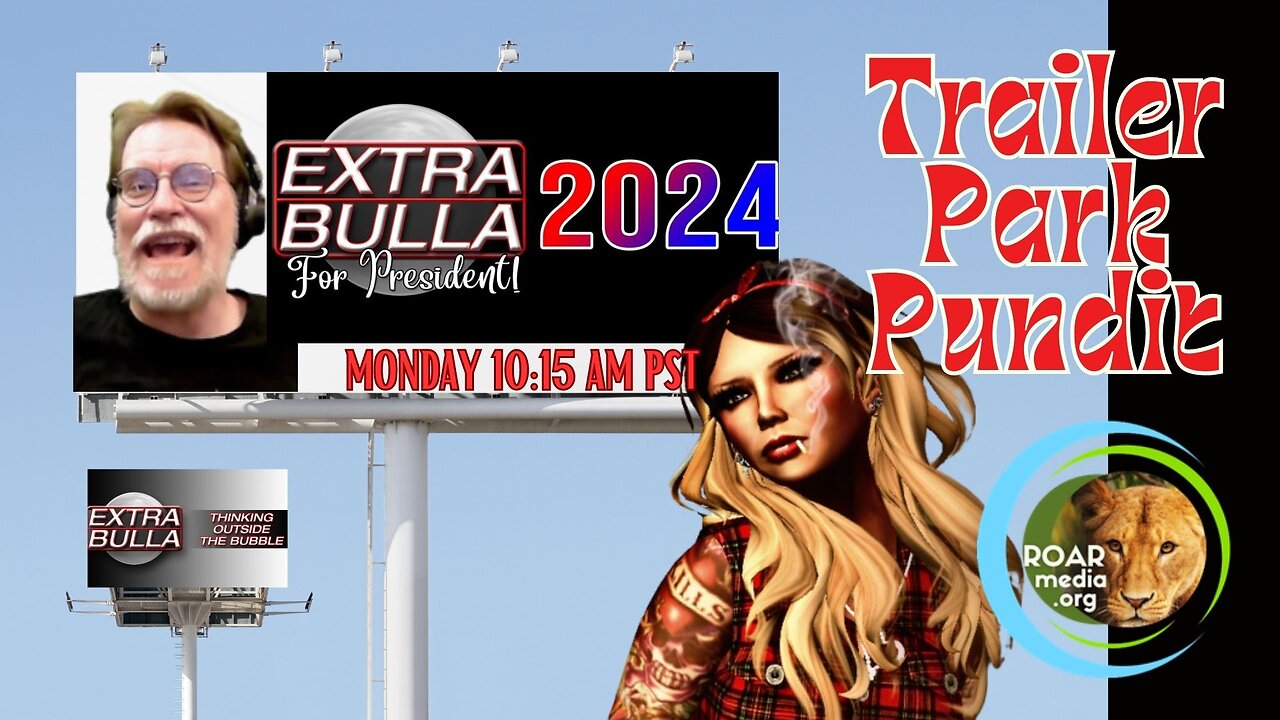 Trailer Park Pundit - Special Guest - Extra Bulla - 04102023