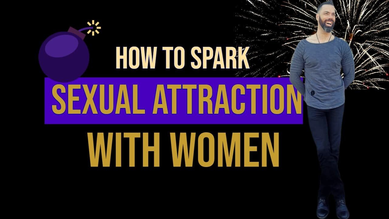 Sparking Sexual Attraction with Females