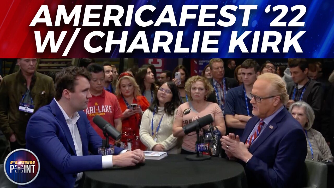 FlashPoint: AmericaFest '22 w/ Charlie Kirk & Special Guests (12/20/22)