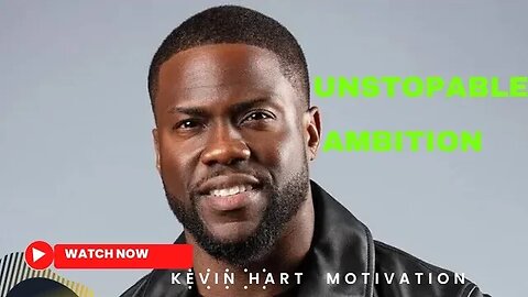 Kevin Hart: Unstoppable Ambition - A Journey to Success#kevinhart