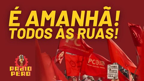 É amanhã! Todos às ruas! Vacina para todos, auxílio para o povo e Fora Bolsonaro - Rádio Peão nº 173