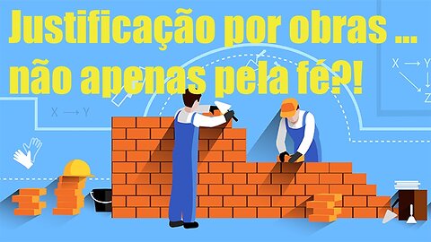 Justificação por obras ... não apenas pela fé?!