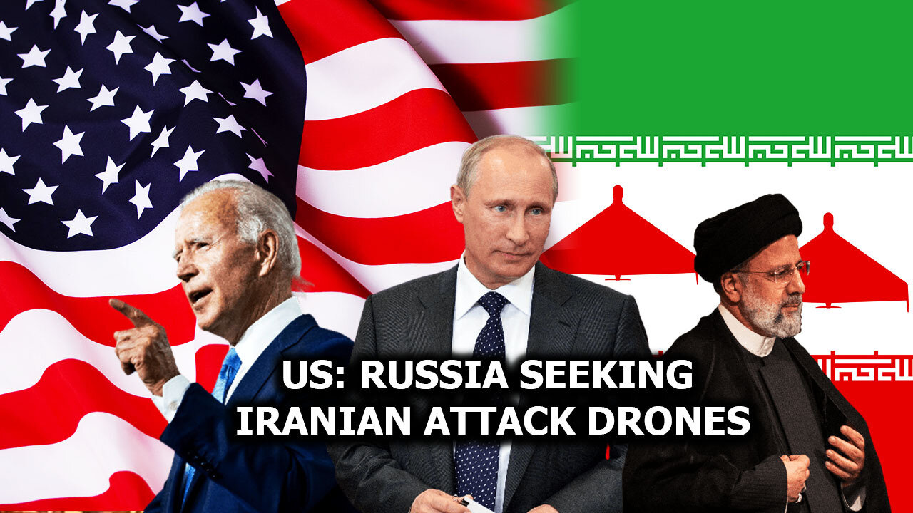 US: Russia Seeking Iranian Attack Drones