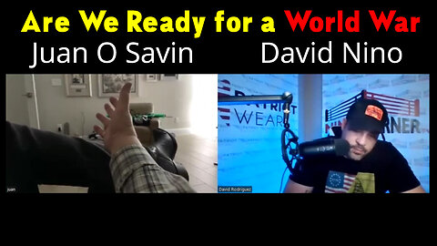 Juan O Savin "Are We Ready for a World War" with David Nino