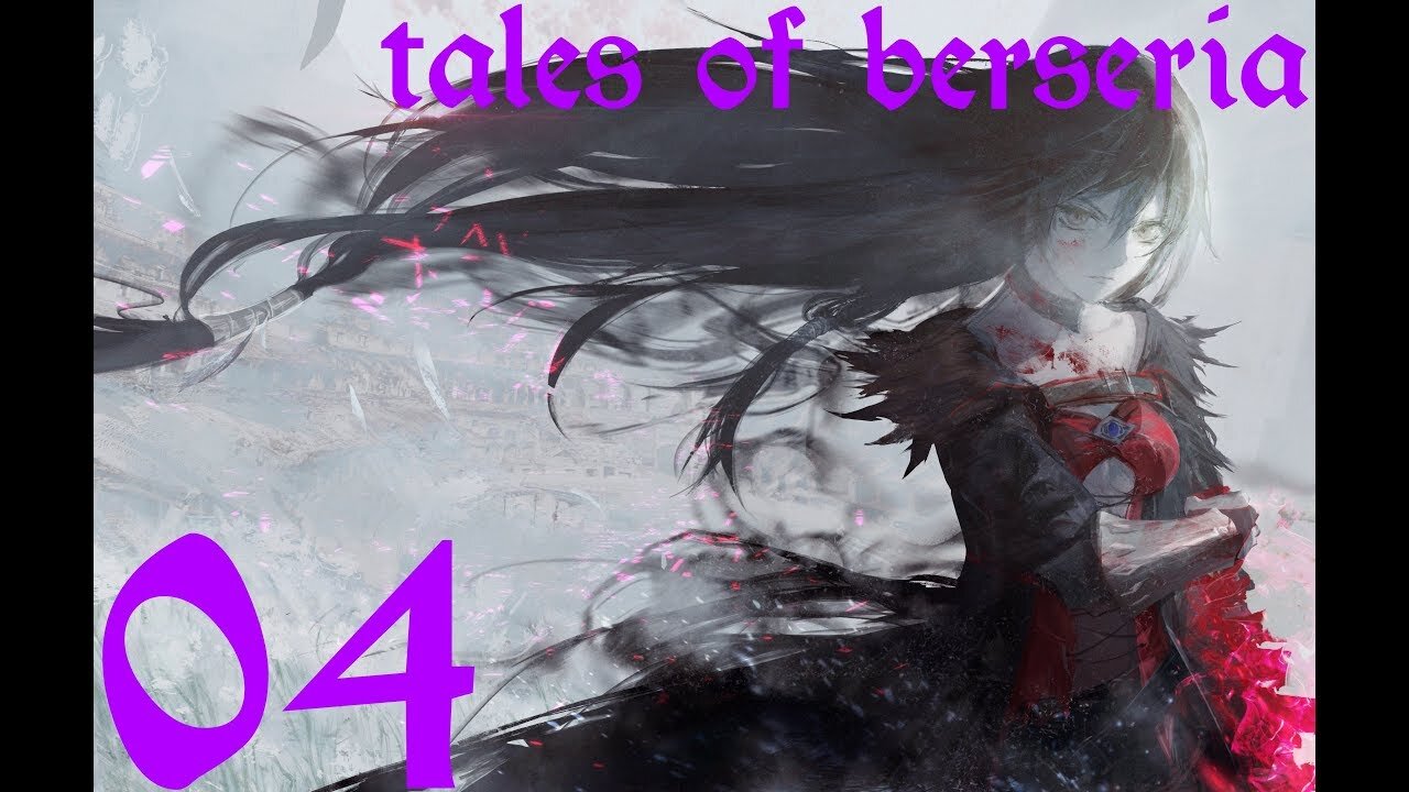 Tales of Berseria |04| La nuit écarlate