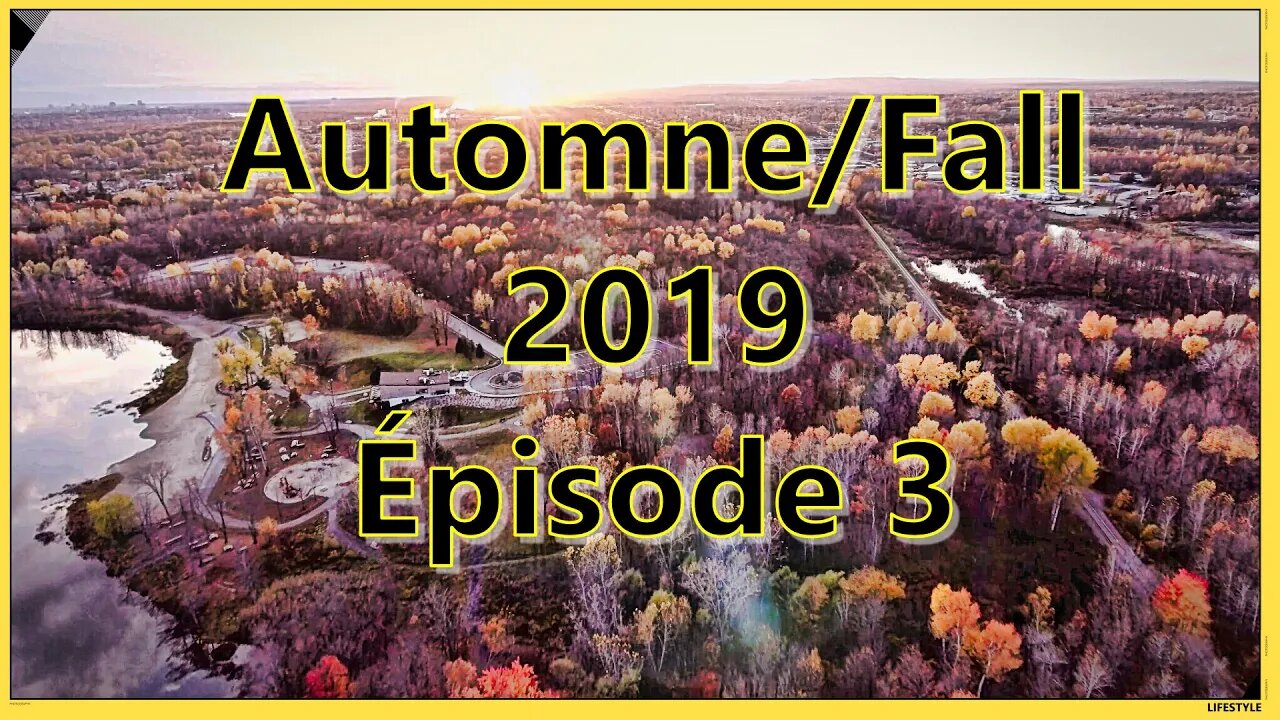 Automne / Fall 2019 Épisode 3