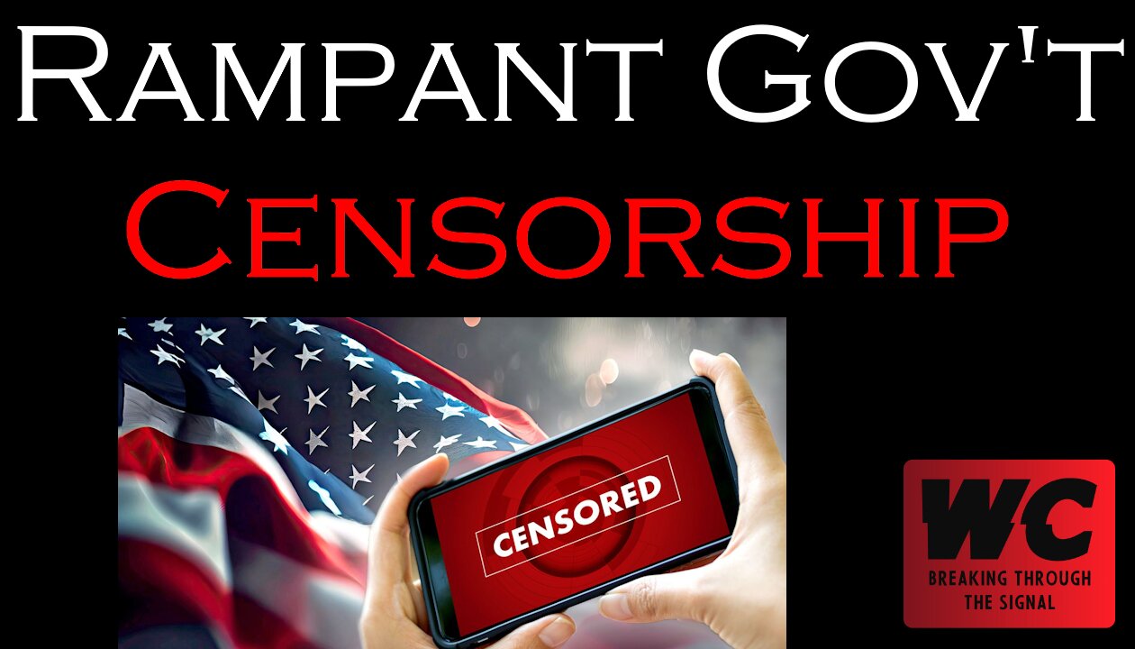 Rampant Government Censorship