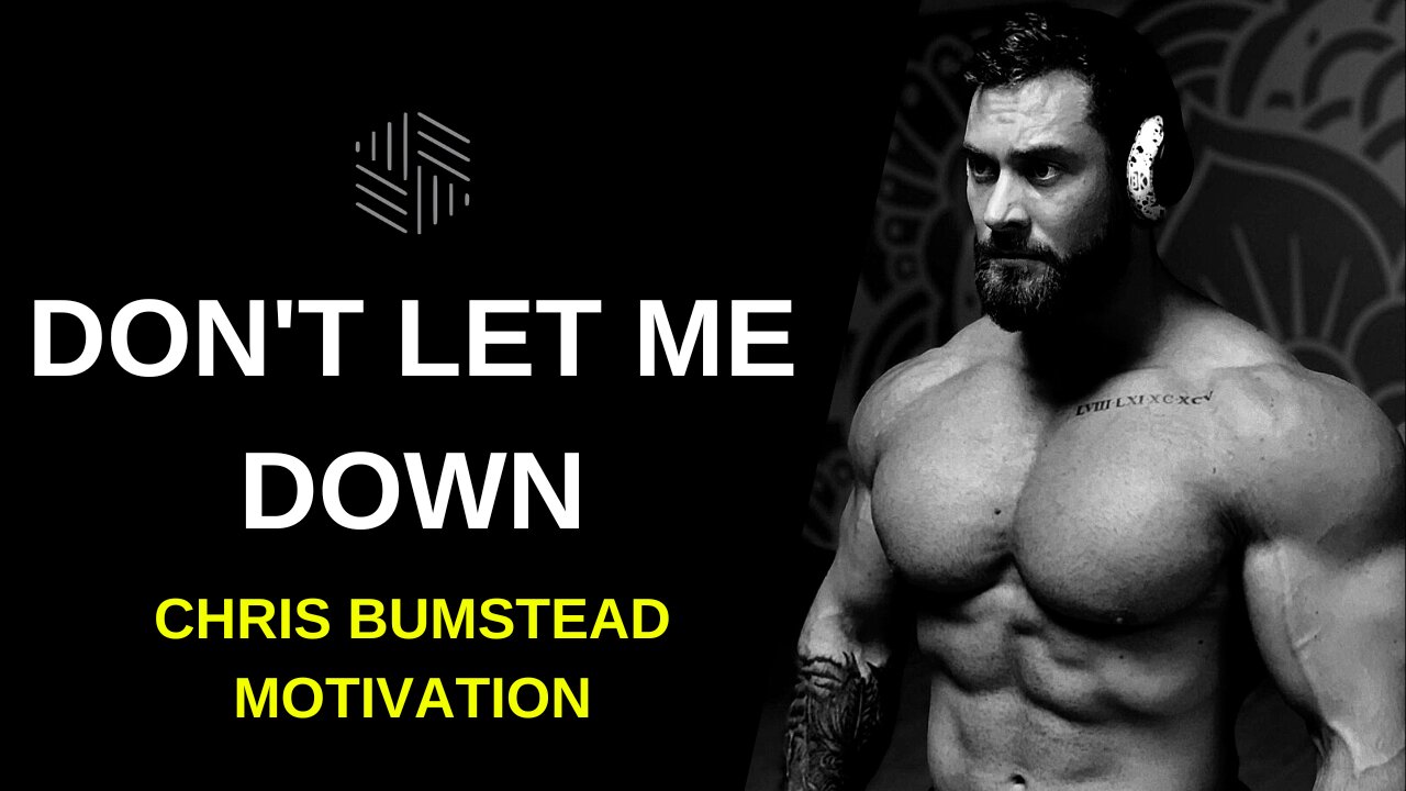 Don't Let Me Down - CHRIS BUMSTEAD | Motivation 2022