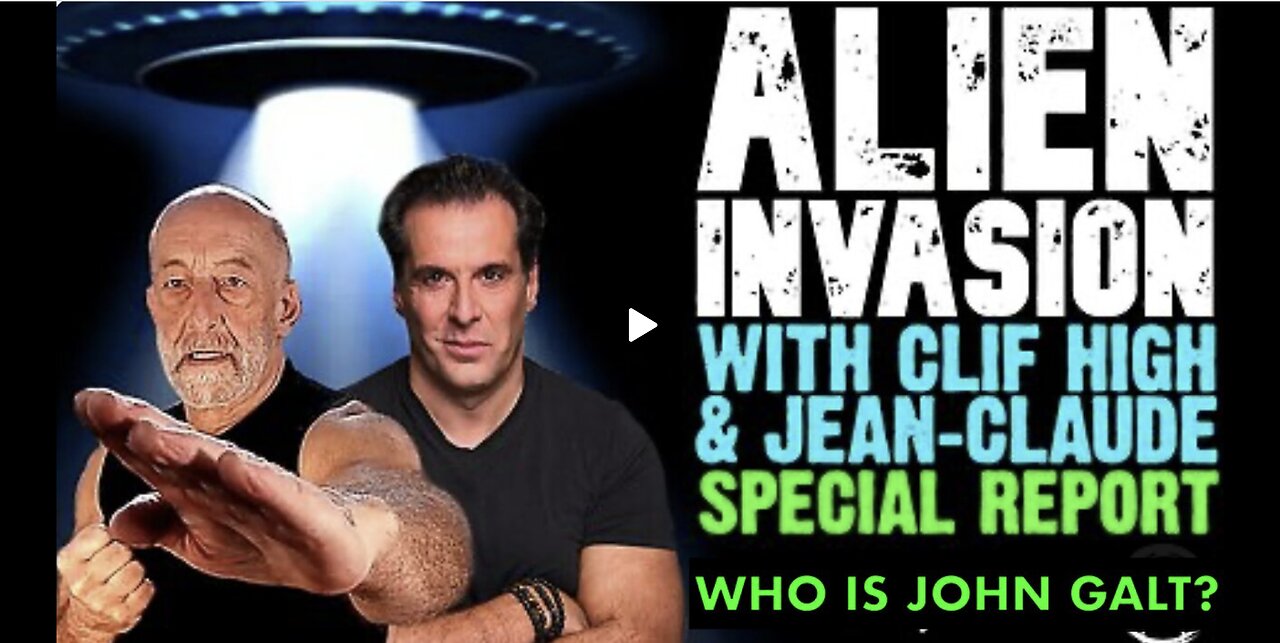 ALIEN INVASION SPECIAL REPORT W/ CLIF HIGH & JEAN-CLAUDE. JGANON, SGANON, GENE DECODE, JUAN O'SAVIN