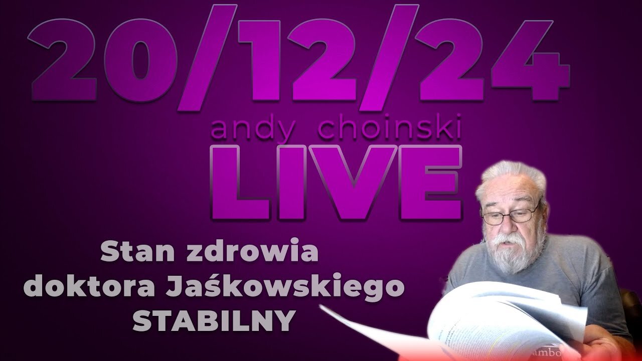 20/12/24 LIVE | Andy Choinski | Dr Jaśkowskii - stan zdrowia stabilny