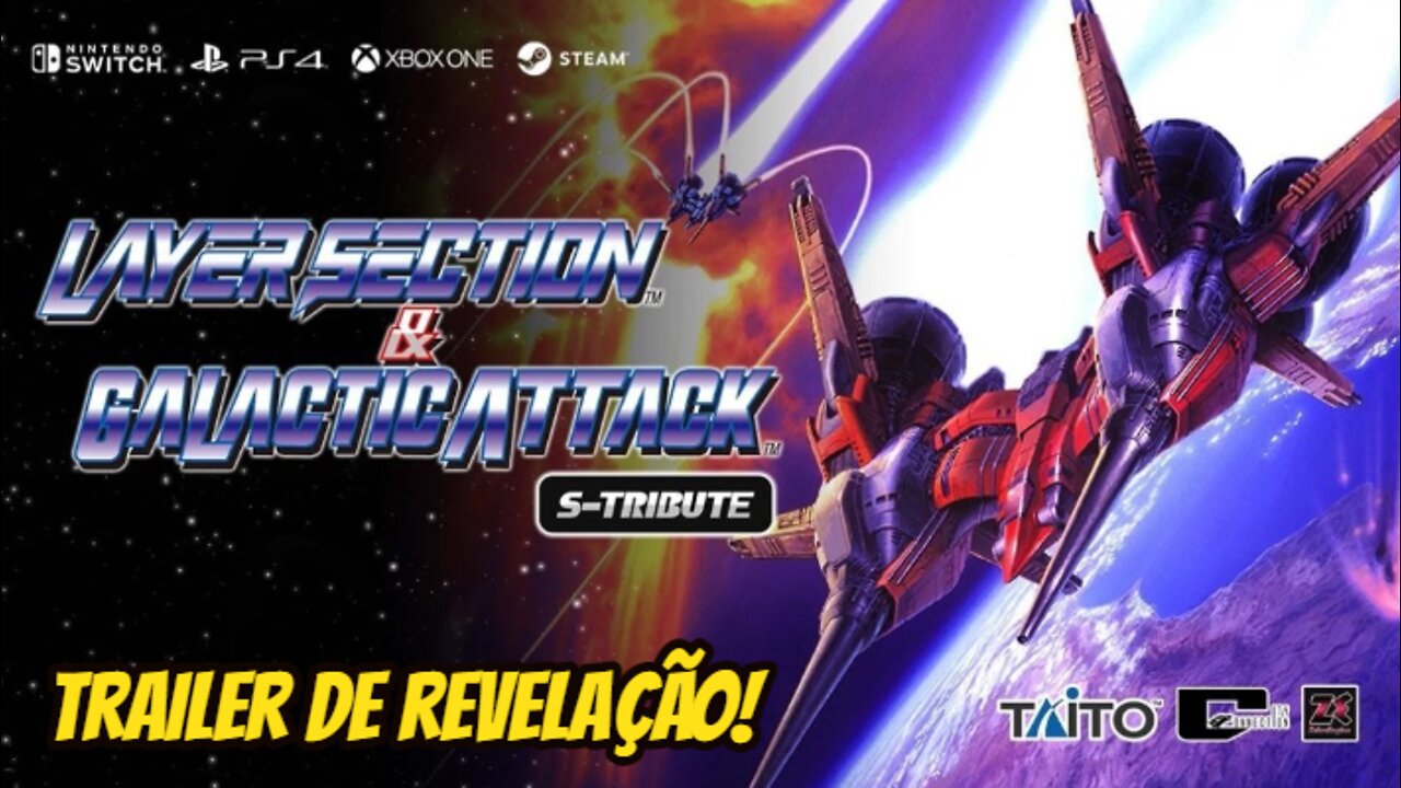 Layer Section & Galactic Attack S-Tribute * Trailer de Revelação